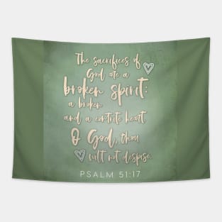 Encouragement for the broken-hearted and the broken in spirit.  Psalm 51:17. Tapestry