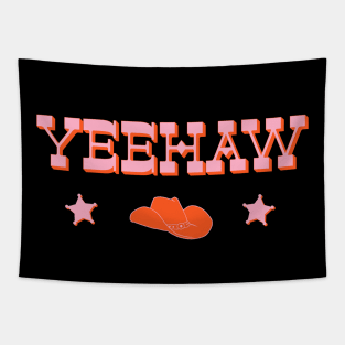 Yeehaw (pink and orange old west text) + cowboy or cowgirl hat Tapestry