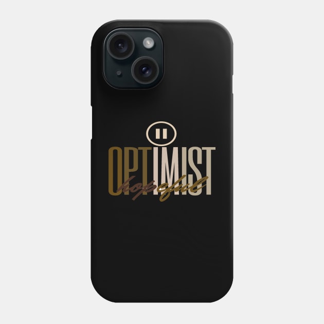 OPTIMIST HOPEFUL Phone Case by HTA DESIGNS