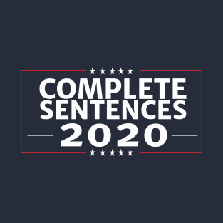 COMPLETE SENTENCES 2020 T-Shirt