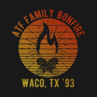 ATF family bonfire` T-Shirt