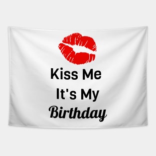 Kiss Me It's My Birthday Tapestry