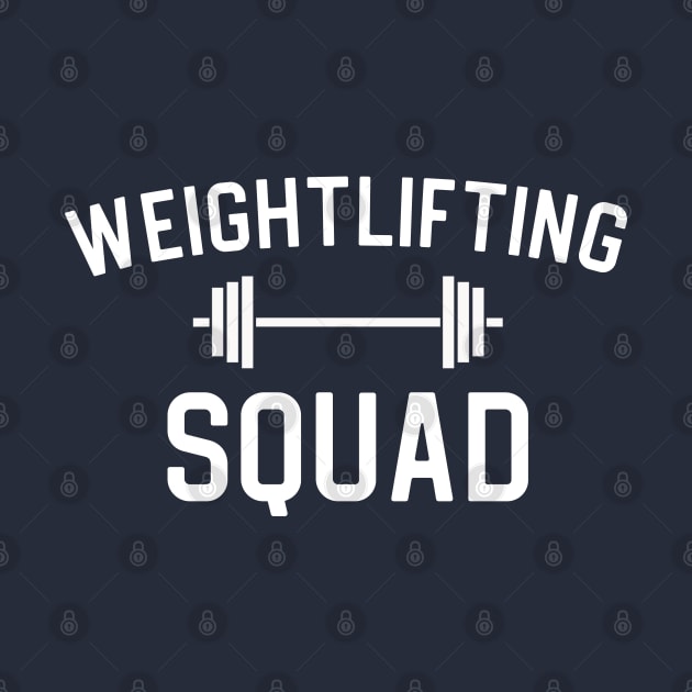 Weightlifter Gift Weightlifting Squad by kmcollectible