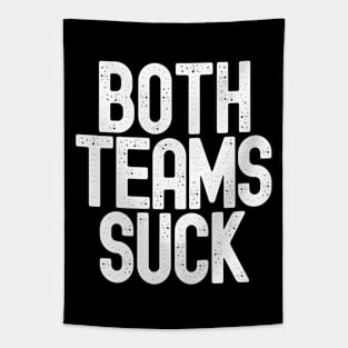 Funny Both Teams Suck Tapestry