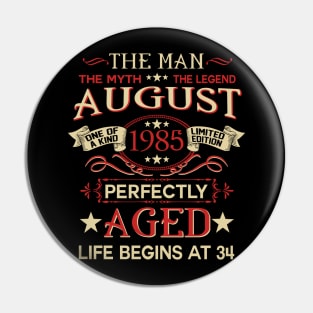 34th Birthday Gifts The Man Myth Legend August 1985 Pin