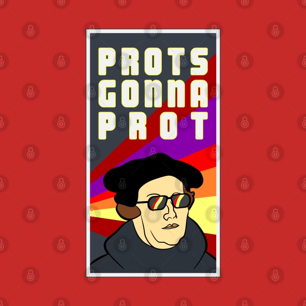 PROTS GONNA PROT by SeeScotty