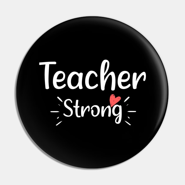 Teacher Strong - Adorable Birthday Gift Ideas For Mothers Pin by Arda