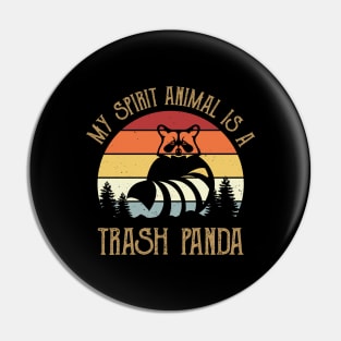 My Spirit Animal Is A Trash Panda Raccoon Lover Pin