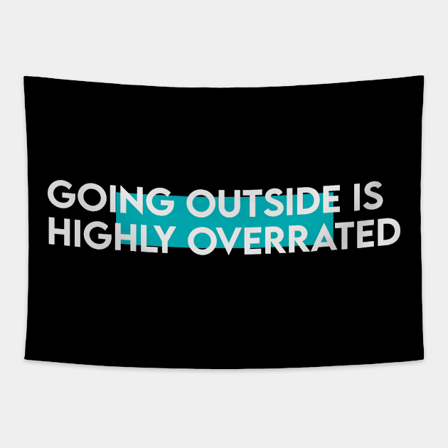 Going outside is highly overrated typography Tapestry by Takamichi
