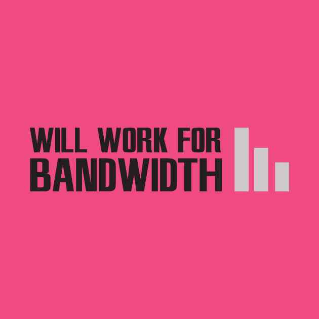 will work for bandwidth by nektarinchen