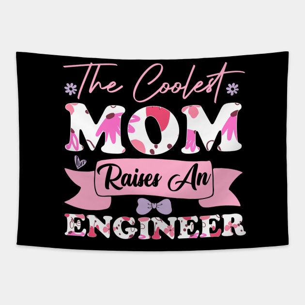 the coolest mom raises an engineer son or daughter graduate worker engineer flowers Tapestry by greatnessprint