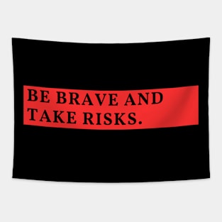 Be brave and take risks Tapestry