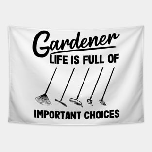 Gardener Life Is Full Of Important Choices Rakes Tapestry