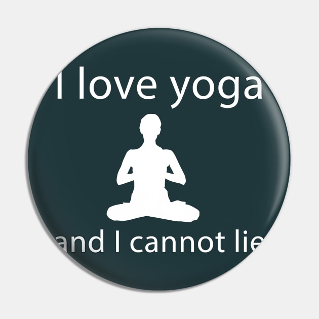 I Love Yoga and I Cannot Lie Pin by teegear