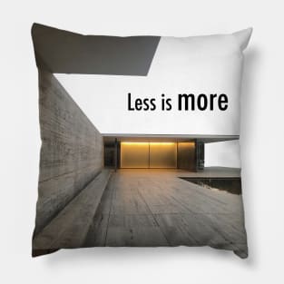 Less is more Pillow