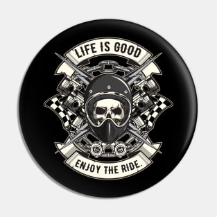 Life is good enjoy the ride Pin