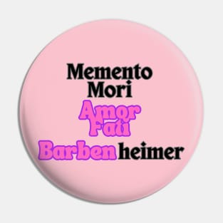 BARBENHEIMER. MEMENTO MORI AMOR FATI Pin