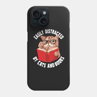Easily Distracted by Cats and Books Funny Cat Book Lover Phone Case