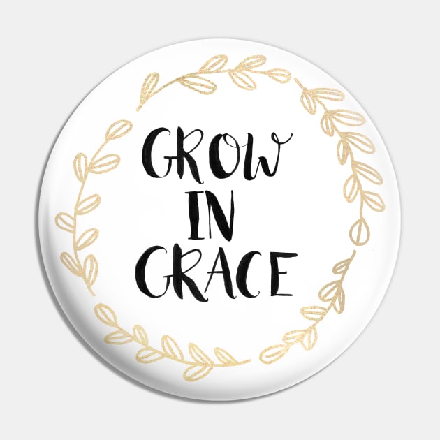 Grow in Grace Pin by tangerinetane