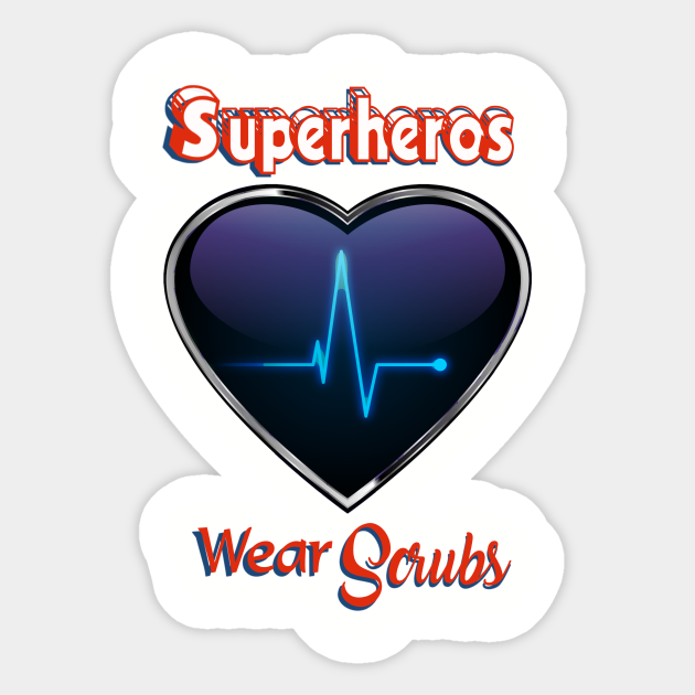 Superheros Wear Scrubs Doctor Nurses Doctor Nurse Sticker