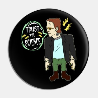 Funny Halloween Monster saying Trust the Science Pin