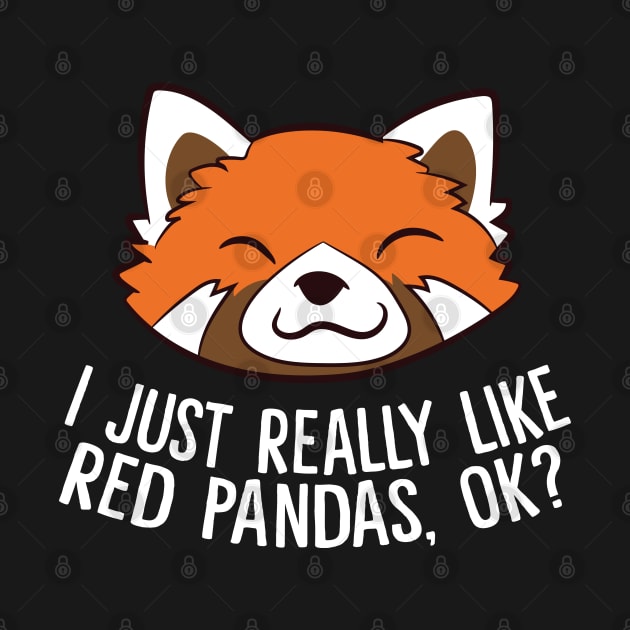 Cute Red Panda I Just Really Like Red Pandas, Ok? by EQDesigns