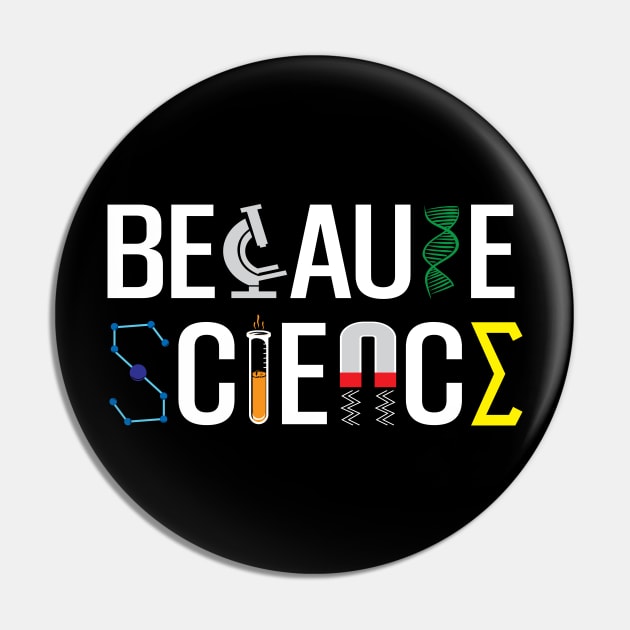 Because Science Pin by Miranda Nelson