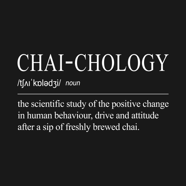 Chai-chology The Science Behind A Great Chai Tea - White Text by 4U2NV-LDN