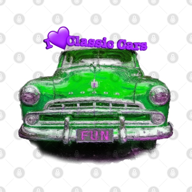 I Love Classic Cars in Green and Pink and Purple by Custom Autos