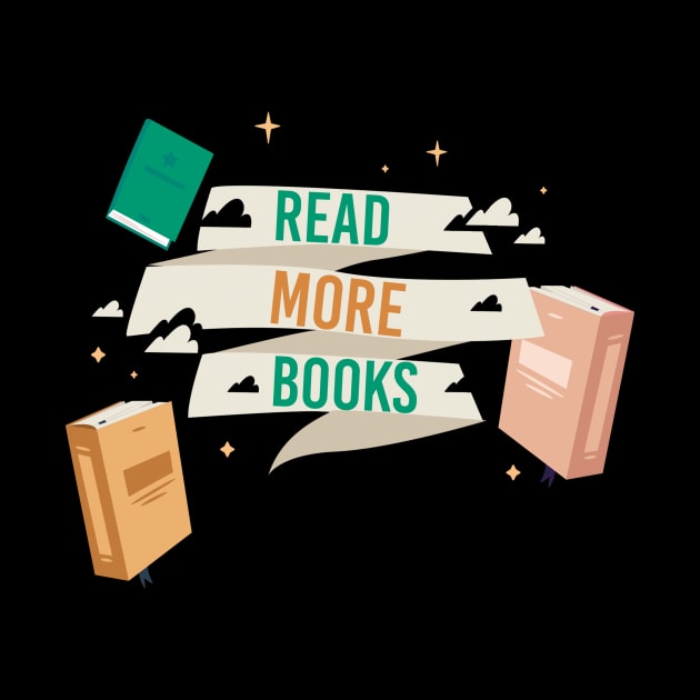 Read more books, Reading lover T-shirt for men, women & kids by andreperez87