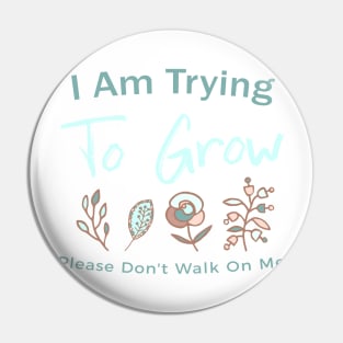 Let Me Grow Pin