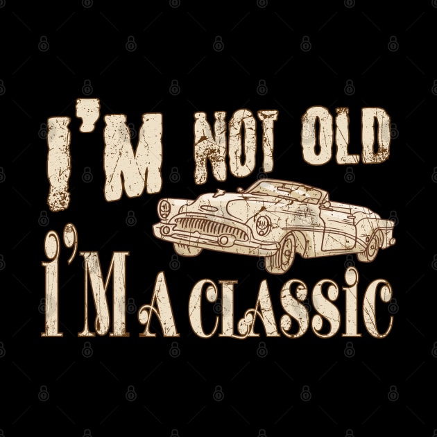 I'm Not Old I'm A Classic Funny Car Vintage by 66designer99