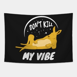 Don't Kill My Vibe Tapestry