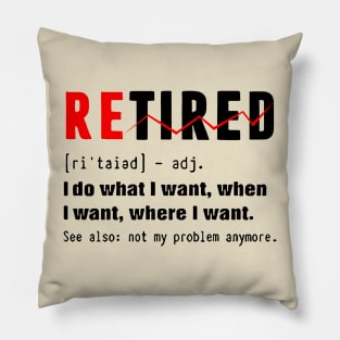 Retired not my problem anymore Pillow