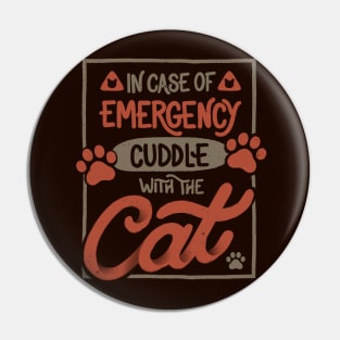 In Case Of Emergency Cuddle With The Cat by Tobe Fonseca Pin