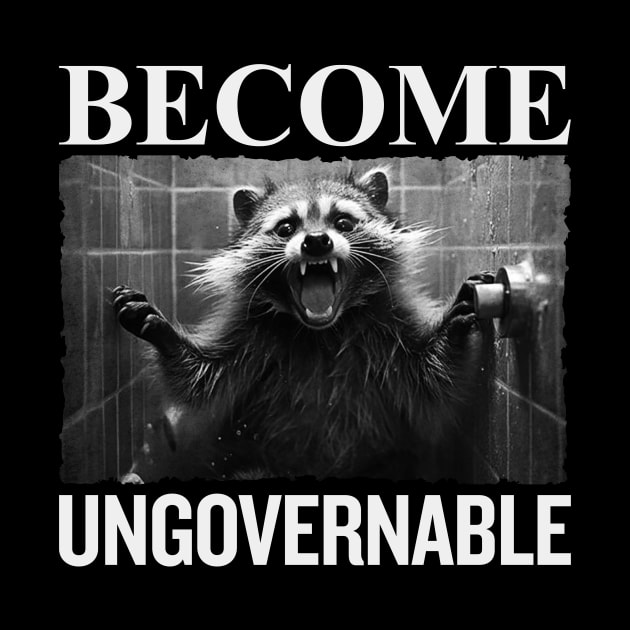 Become ungovernable - Racoon by The Kenough