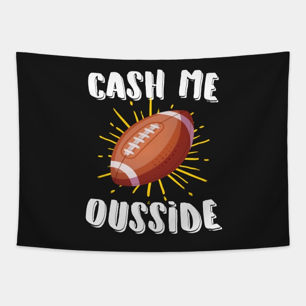 Cash Me Ousside Football Tapestry by Eugenex