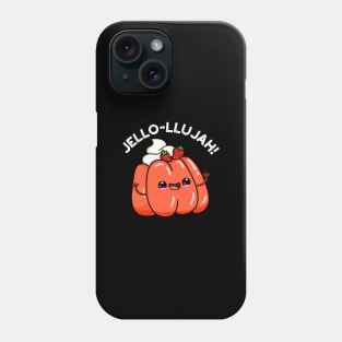 Jello-llujah Cute Jello Food Pun Phone Case