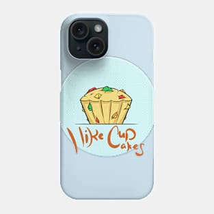 I like cupcakes ! Phone Case