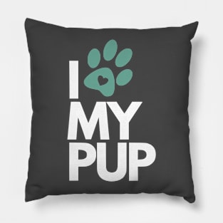 I Love My Pup - Dog Lover Pillow