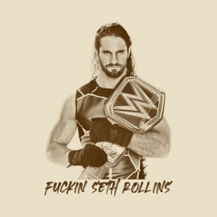 Fuckin Seth Rollins T-Shirt