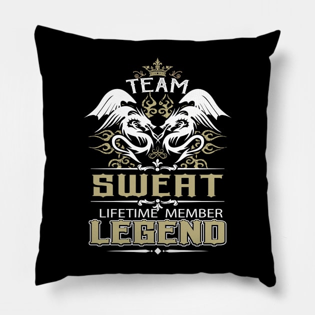 Sweat Name T Shirt -  Team Sweat Lifetime Member Legend Name Gift Item Tee Pillow by yalytkinyq