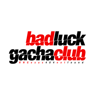 Bad Luck Gacha Club 2 T-Shirt