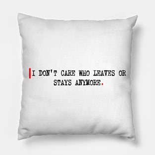 I don't care who leaves or stays anymore. Pillow