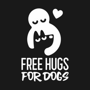 Free hugs for dogs T-Shirt