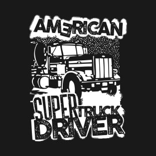 Truck Driver, Super truck driver, T-Shirt