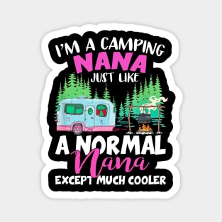 Camping Nana Like A Normal Nana Except Much Cooler Magnet