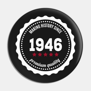 Making history since 1946 badge Pin