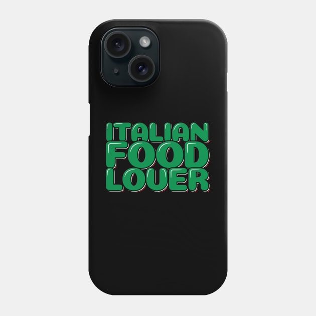 Italian Food Lover Phone Case by ardp13