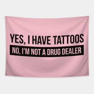 Tattoos yes - drug dealer no (black) Tapestry